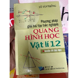 (TẶNG BOOKMARK) Phương Pháp Giải Bài Tập Trắc Nghiệm Quang Hình Học, Vật Lí 12 (Luyện Thi Đại Học - Lê Văn Thông 2007 Tham khảo - luyện thi RBK-AK1T2