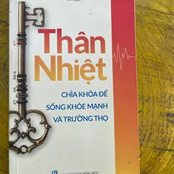 THÂN NHIỆT CHÌA KHOÁ ĐỂ SỐNG KHOẺ MẠNH VÀ TRƯỜNG THỌ- NGUYỄN VĂN NAM- NGUYỄN THỊ BÍCH HỒNG