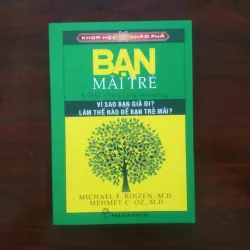 [Sách Y Học] You Staying Young - Bạn Trẻ Mãi (Michael F. Roizen) Vì Sao Bạn Già Đi?