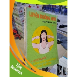(TẶNG BOOKMARK) Luyện dưỡng sinh tập 2 Nguyễn Minh Kính mới 80% ố vàng 1991 RBK0308 SỨC KHỎE - THỂ THAO