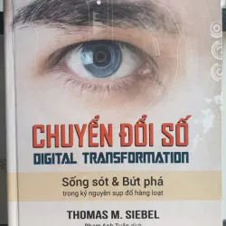 Chuyển Đổi Số - Sống sót và bứt phá trong kỷ nguyên sụp đổ hàng loạt