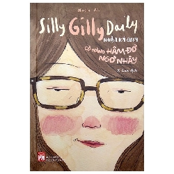 Silly Gilly Daily - Nhật Ký Gilly Cô Nàng Hâm Đơ, Ngơ Nhây (2021) - Naela Al