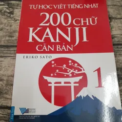 Tự học viết tiếng Nhật 200 chữ KANJI căn bản 1. Tg. ERIKO SATO