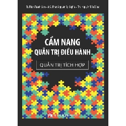 Cẩm nang quản trị điều hành - Quản trị tích hợp - Ts. Phan Thanh Lâm - Ths Nguyễn Tiến Dũng STB2778 Kỹ năng