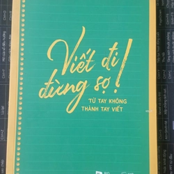 Viết đi đừng sợ - Từ tay không thành tay viết