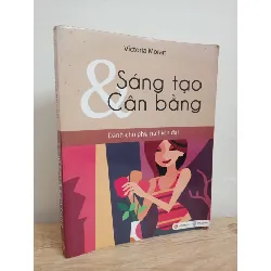 [Phiên Chợ Sách Cũ] Sáng Tạo & Cân Bằng - Dành Cho Phụ Nữ Hiện Đại (2011) - Victoria Moran S1507