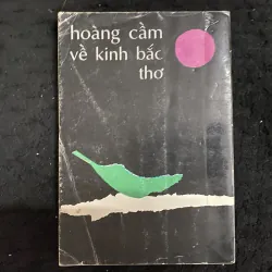 Về Kinh Bắc của nhà thơ Hoàng Cầm, nhà thơ nhân văn giai phẩm  1026514