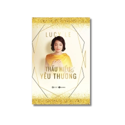 Thấu hiểu là yêu thương - Lucy Le