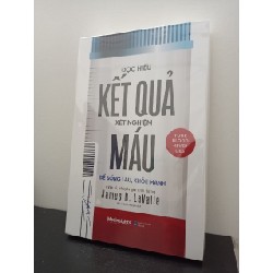 Đọc Hiểu Kết Quả Xét Nghiệm Máu (Tái Bản) - James B.Lavalle New 100% ASB2303