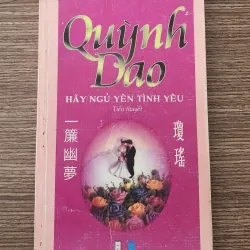 Tiểu thuyết HÃY NGỦ YÊN TÌNH YÊU (Quỳnh Dao) - 303 trang