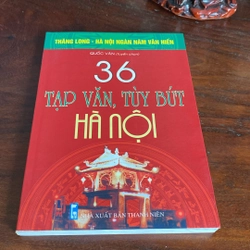 36 TẠP VĂN, TÙY BÚT HÀ NỘI (XB 2010) 508399