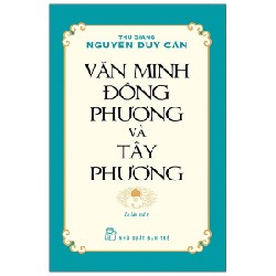 Văn Minh Đông Phương Và Tây Phương - Thu Giang Nguyễn Duy Cần 139808