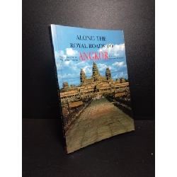 [Phiên Chợ Sách Cũ] Along the royal roads to angkor 2003 - Tamura/Ishizawa new 90% () 2303