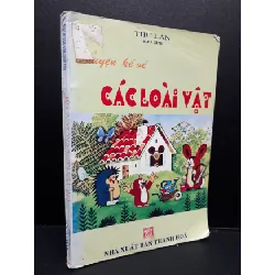 [Sách Cũ SCGR] Chuyện kể về các loài vật mới 70% ố bẩn nhẹ có dấu mộc trang đầu 2005 HCM2809 Thu Lan VĂN HỌC