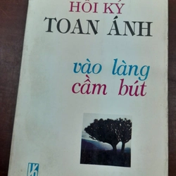 HỒI KÝ TOAN ÁNH VÀO LÀNG CẦM BÚT