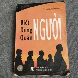 BIẾT NGƯỜI, DÙNG NGƯỜI, QUẢN NGƯỜI