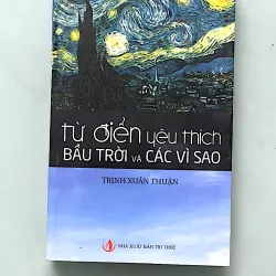 TỪ ĐIỂN YÊU THÍCH BẦU TRỜI VÀ CÁC VÌ SAO - Tác giả TRỊNH XUÂN THUẬN