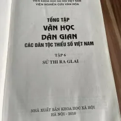 VĂN HỌC DÂN GIAN CÁC DÂN TỘC THIỂU SỐ VIỆT NAM TẬP 6 SỬ THI RA GLAI 750479