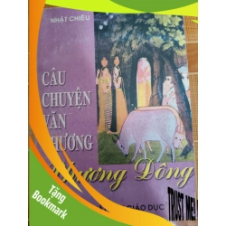 (TẶNG BOOKMARK) Câu chuyện văn chương Phương Đông - 2007 - 231 trang - LỊCH SỬ - CHÍNH TRỊ - TRIẾT HỌC - RBK2911-11