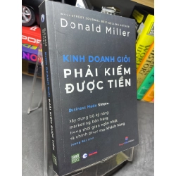 Kinh doanh giỏi phải kiếm được tiền 2021 mới 90% Donald Miller HPB2905 SÁCH KỸ NĂNG 155127