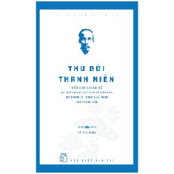 Di Sản Hồ Chí Minh - Thư Gửi Thanh Niên - Hồ Chí Minh 74585