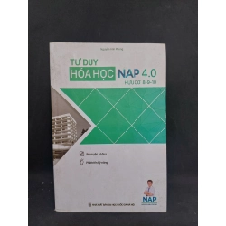 Tư duy hóa học NAP 4.0 hữu cơ 8-9-10 có lỗi gáy, 2018, HPB.HCM1207 35170