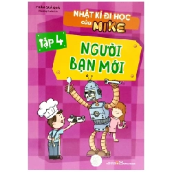 Nhật Kí Đi Học Của Mike - Tập 4: Người Bạn Mới - Chân Quả Quả 285726