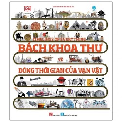 Timelines Of Everything - Bách Khoa Thư Về Dòng Thời Gian Của Vạn Vật - DK 179302