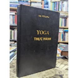 YOGA THỰC HÀNH - VÕ LANG ( SÁCH ĐÓNG BÌA CÒN BÌA GỐC )