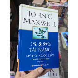 1% & 99% - Tài năng và mồ hôi nước mắt - John C. Maxwell