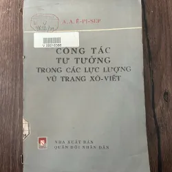 A. A. É-PI-SÉP - CÔNG TÁC TƯ TƯỞNG TRONG CÁC LỰC LƯỢNG VŨ TRANG XÔ-VIẾT