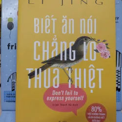 Sách: Biết ăn nói chẳng lo thua thiệt - TG: Li Jing (B1)