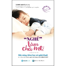 "Nghề" Làm Cha Mẹ - Phạm Thị Thúy (Mới 100%) Cẩm nang làm cha mẹ, SaigonBooks - SÁCH ĐẠI HỌC