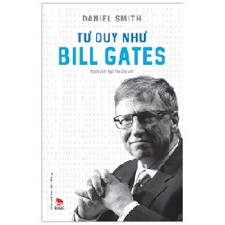 Tư Duy Như Bill Gates - Daniel Smith 145487