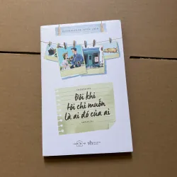 Đôi khi tôi chỉ muốn là ai đó của ai