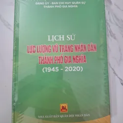 Lịch sử LLVTND thành phố Gia Nghĩa (1945 - 2020) 1011220