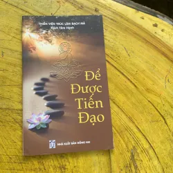 COMBO THUẦN HOÁ TÂM HỒN- CÁCH SỐNG TRÊN ĐỜI- ĐỂ ĐƯỢC TIẾN ĐẠO- PHƯỚC BẤT KHẢ HƯỞNG TẬN 779055