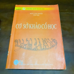Cơ sở khảo cổ học - PGS.TS. Hán Văn Khẩn chủ biên 