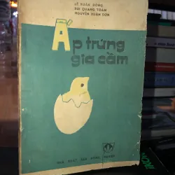 Ấp trứng gia cầm - Lê Xuân Đồng - Bùi Quang Toàn - Nguyễn Xuân Sơn