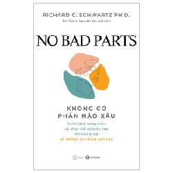 Không Có Phần Nào Xấu - Richard C. Schwartz Ph.D.