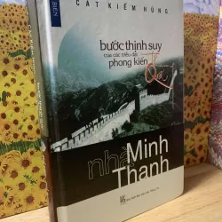 Bước Thịnh Suy Của Các Triều Đại Phong Kiến Trung Quốc - Nhà Minh, Thanh