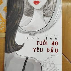 SÁCH CŨ: TUỔI 40 YÊU DẤU - TẢN VĂN- ann lee