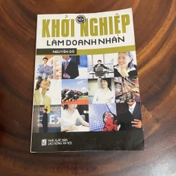 II Tựa sách: Khởi Nghiệp Làm Doanh Nhân - Nguyễn Đỗ - 2006