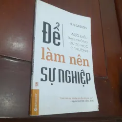 H. N. Casson - ĐỂ LÀM NÊN SỰ NGHIỆP