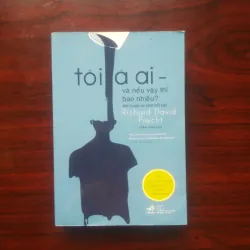 [Sách Triết Học] Tôi Là Ai - Và Nếu Vậy Thì Bao Nhiêu (Richard David Precht)
