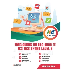 IC3 GS6 Spark Level 3 - Tăng Cường Tin Học Quốc Tế - Dành Cho Lớp 5 - IIG Viet Nam (Mới 100%) Tin học văn phòng, NXB Tổng Hợp TPHCM - SÁCH ĐẠI HỌC