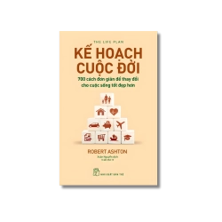 Kế hoạch cuộc đời - 700 cách đơn giản để thay đổi cho cuộc sống tốt đẹp hơn