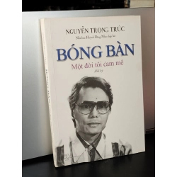 Bóng bàn 1 đời tôi đam mê - Nguyễn Trọng Trúc