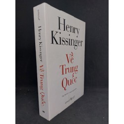 Về Trung Quốc Henry Kissinger mới 90% 2020 HCM1207