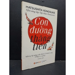 Sách hay - Con đường thăng tiến mới 80% ố 2016 0107 Matsushita Konosuke KỸ NĂNG DSCPK0027222508 227647